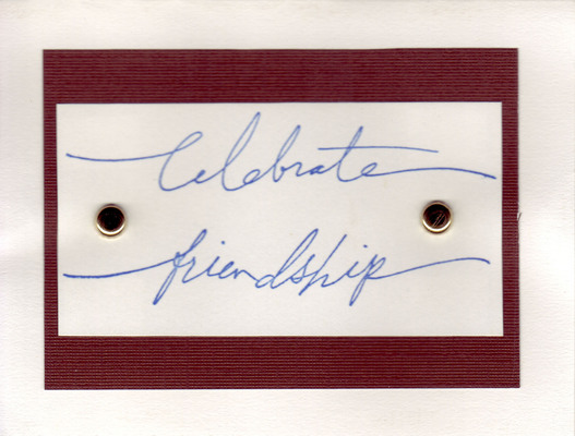 126 - 'Celebrate friendship' on maroon paper