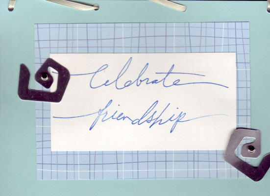 148 - 'Celebrate Friendship' on blue patterend paper with fun embellishments