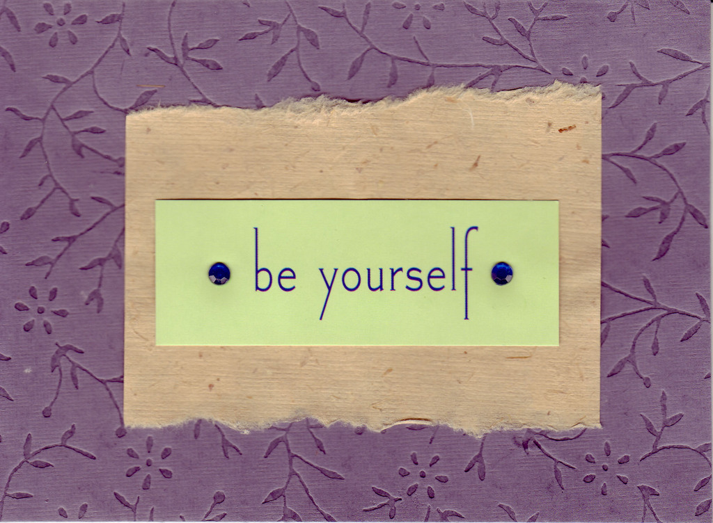 163 - 'Be yourself' on multilayered paper, with lush purple textured paper