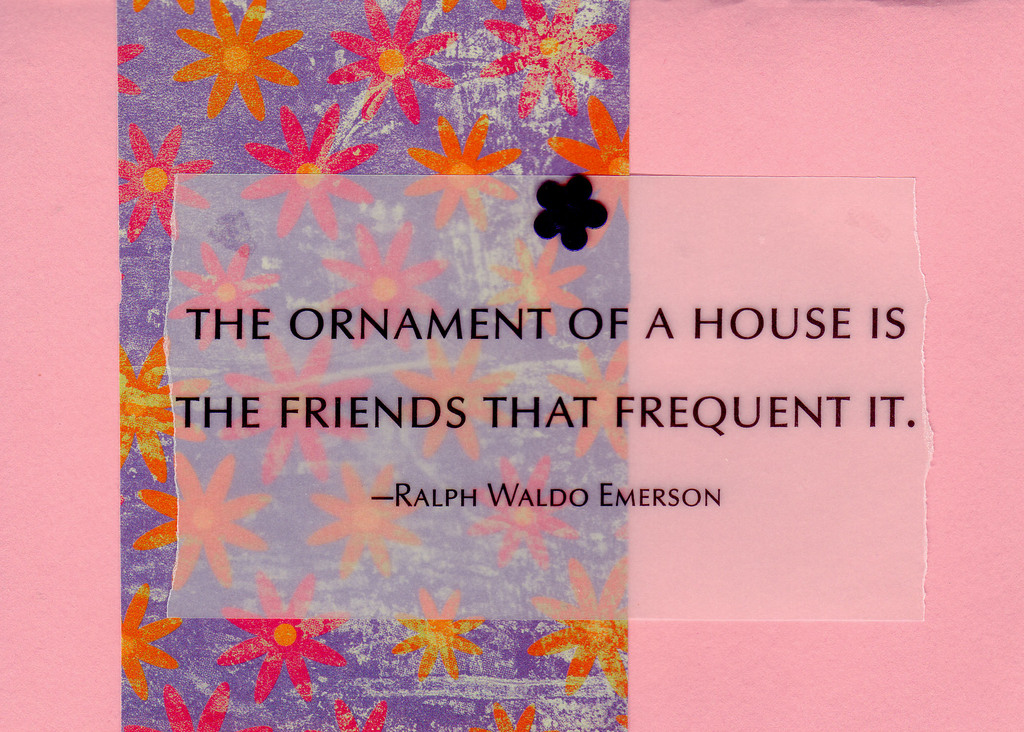 170 - 'The Ornament of a House is the Friends that Frequent It' with bold floral paper