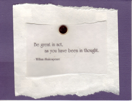 082 - 'Be great in act, as you have been in thought' on purple and white paper