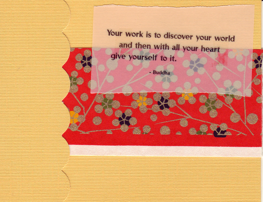 022 - 'Your work is to discover your world and then with all your heart give yourself to it' with red floral paper