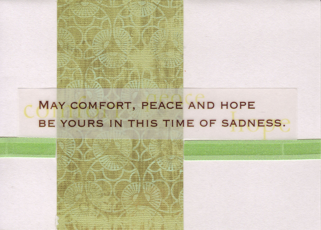123 - 'May Comfort, Peace and Hope Be Yours in this Time of Sadness' on vellum overlaid over sophisticated green print paper with green ribbon