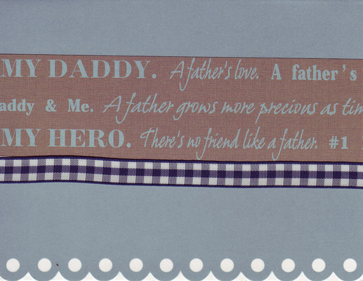 138 - 'My Daddy, A father's love, There's no friend like a father' On grey scalloped paper with a black checkered ribbon