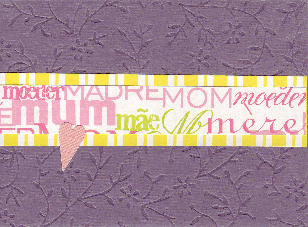 (SOLD) 021 - 'Mom, Mum, Moeder, Madre, Mere' layered with yellow striped paper on top of a deep purple flower-embossed card topped with a pink heart
