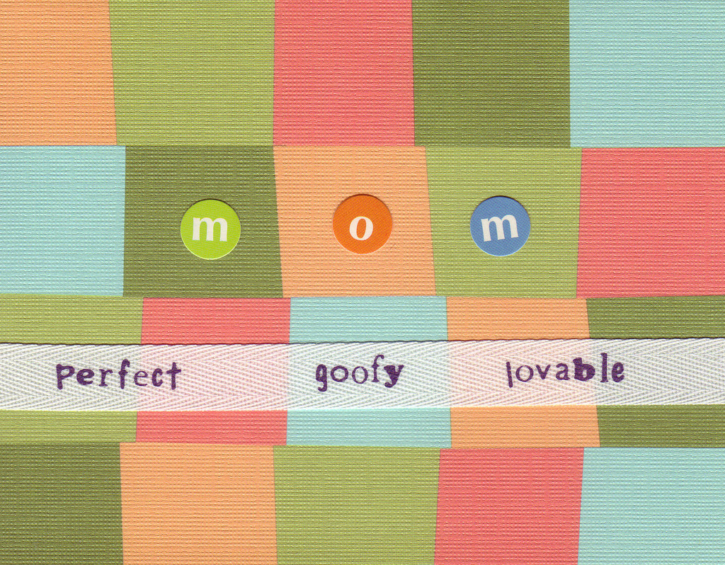 024 - (SOLD) 'Mom' on funky dots with a 'perfect goofy lovable' ribbon all on a zanily checkered card