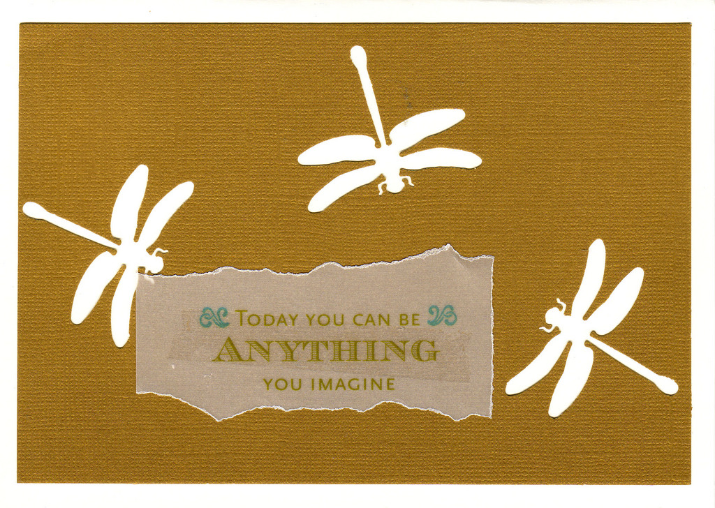 (SOLD) 149 - 'Today you can be anything you imagine' atop vivid brown paper with dragonfly cutouts on a white card