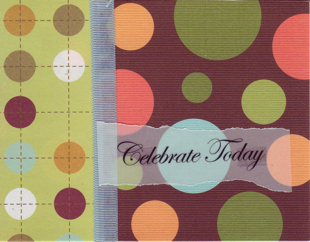 (SOLD) 043 - 'Celebrate Today' on vellum overlaid on bubble cardstock with a ribbon